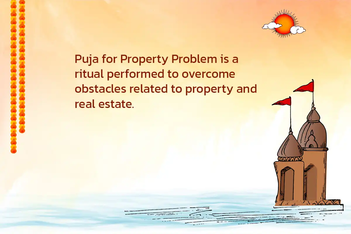 Puja for Property Problem