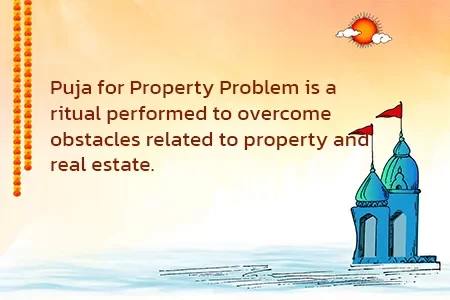 Puja for Property Problem